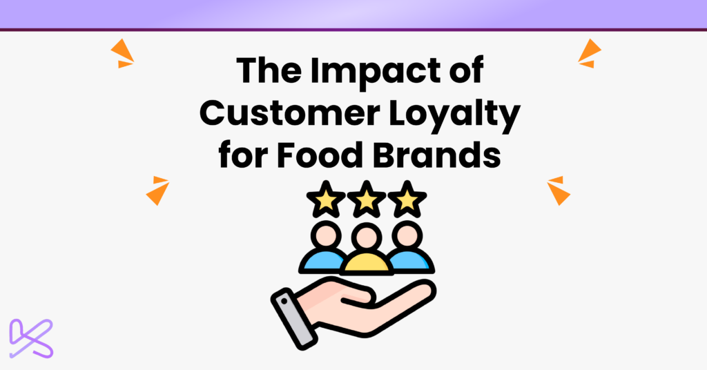 Customer Loyalty for Food Brands